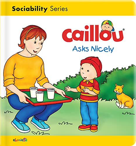Caillou Asks Nicely by Danielle Patenaude, Pierre Brignaud, CrackBoom! Books, 9782897186081