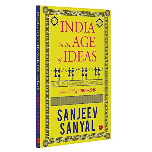 India in the Age of Ideas: Select Writings: 2006-2018 by Sanjeev Sanyal, 9789357022439