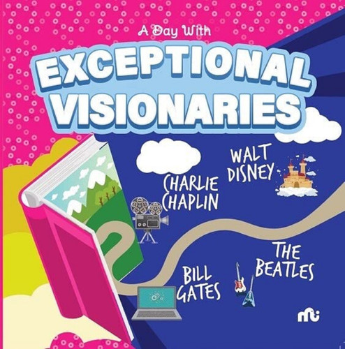 A Day With Exceptional Visionaries: Walt Disney, Bill Gates, Charlie Chaplin and The Beatles by Rupa Publications, 9789357024105