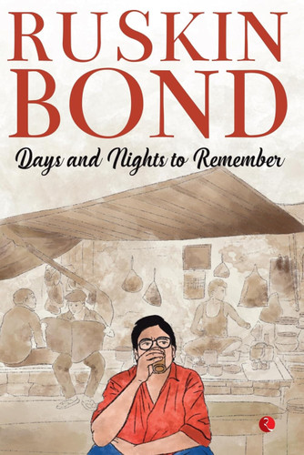 Days and Nights to Remember by Ruskin Bond, 9789357025928