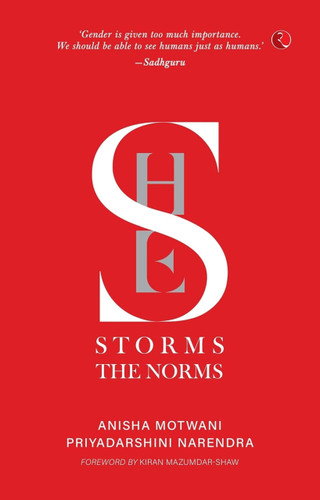 She Storms the Norms by Anisha Motwani, Priyadarshini Narendra, 9789390260744