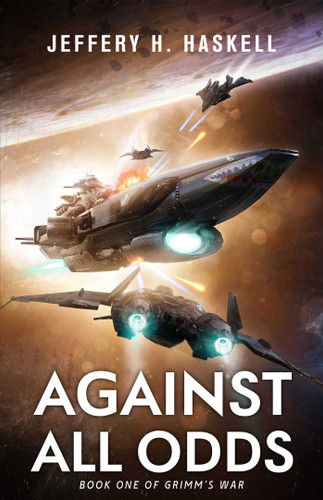 Against All Odds (Grimm's War, Book 1) by Jeffery H. Haskell, 9781638493013