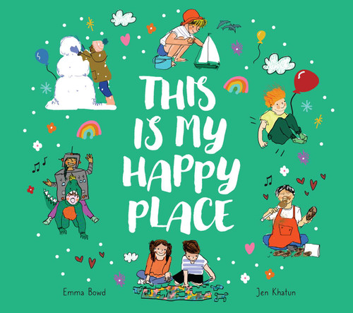 This is My Happy Place by Emma Bowd, Jen Khatun, 9781922930248