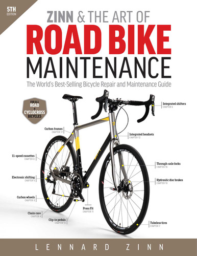 Zinn & the Art of Road Bike Maintenance (The World's Best-Selling Bicycle Repair and Maintenance Guide) by Lennard Zinn, 9781937715373