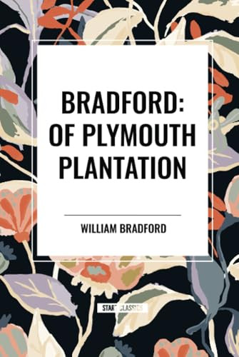 Bradford: Of Plymouth Plantation by WILLIAM BRADFORD, 9798880902699