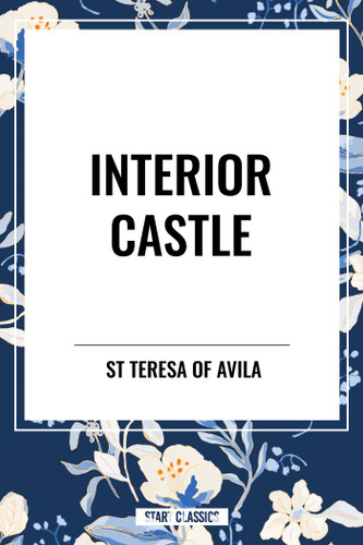 Interior Castle - 9798880906178 by St Teresa of Avila, 9798880906178