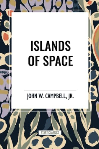 Islands of Space by John W. Campbell, 9798880906277