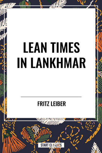 Lean Times in Lankhmar by Fritz Leiber, 9798880907205