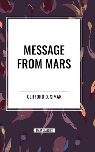 Message from Mars by Clifford D. Simak, 9798880908219