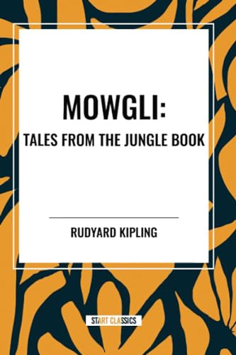 Mowgli: Tales from the Jungle Book by Rudyard Kipling, 9798880908455