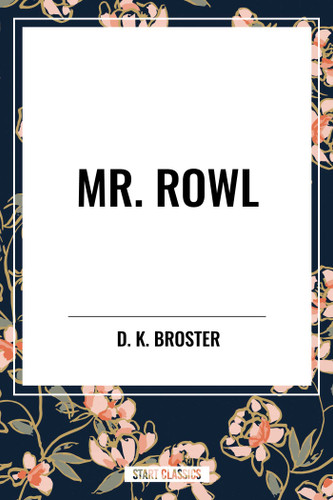 Mr. Rowl by D. K. Broster, 9798880908462