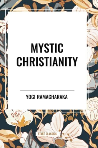 Mystic Christianity - 9798880908639 by Yogi Ramacharaka, William Walker Atkinson, 9798880908639