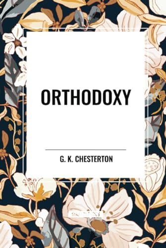 Orthodoxy - 9798880909407 by G. K. Chesterton, 9798880909407