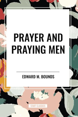 Prayer and Praying Men - 9798880910137 by Edward M. Bounds, 9798880910137
