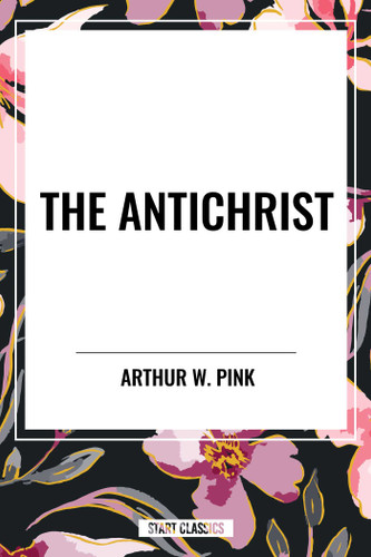 Antichrist - 9798880912780 by Arthur W. Pink, 9798880912780