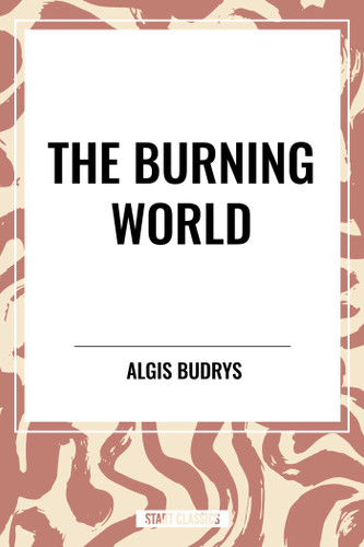 Burning World by Algis Budrys, 9798880913770