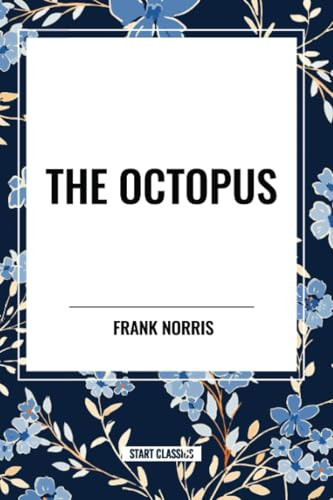 Octopus: A Story of California and the Pit: A Story of Chicago - 9798880918775 by Frank Norris, 9798880918775