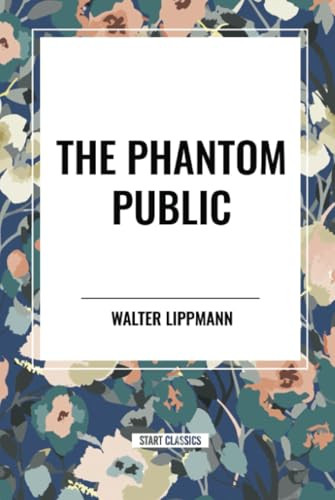 Phantom Public by Walter Lippmann, 9798880918980