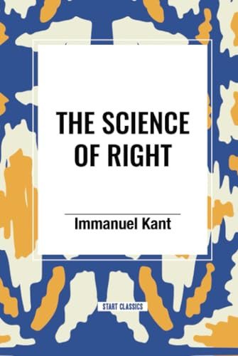 Science of Right by Immanual Kant, 9798880920389