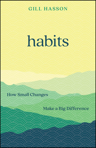 Habits (How Small Changes Make a Big Difference) by Gill Hasson, 9781907326370