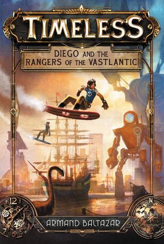 Timeless: Diego and the Rangers of the Vastlantic - 9780062402370 by Armand Baltazar, Armand Baltazar, 9780062402370