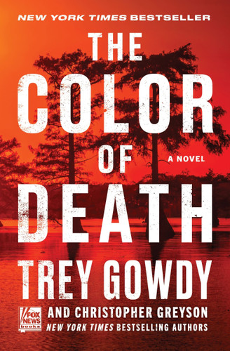 The Color of Death (A Novel) by Trey Gowdy, Christopher Greyson, 9780063451926