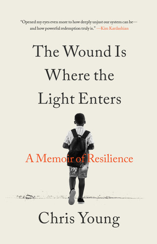 The Wound Is Where the Light Enters (A Memoir of Resilience) - 9780316607575 by Chris Young, 9780316607575