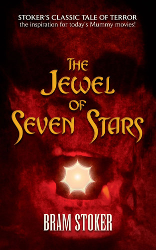 The Jewel of Seven Stars by Bram Stoker, 9780486474694