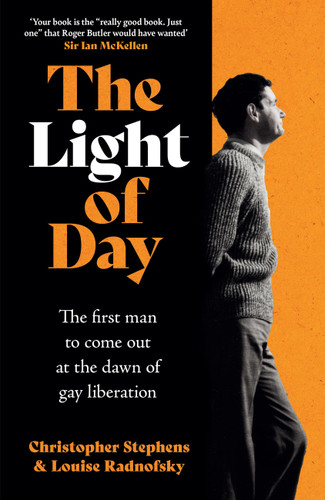 The Light of Day (the moving true story of the first man to come out as gay) by Louise Radnofsky, Christopher Stephens, 9781035421541