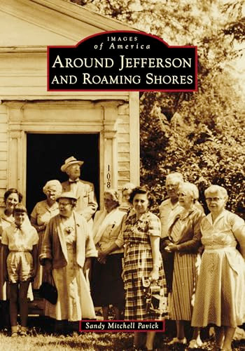 Around Jefferson and Roaming Shores by Sandy Mitchell Pavick, 9781467163125