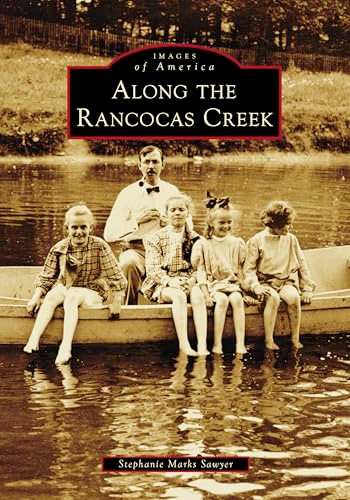 Along the Rancocas Creek by Stephanie Marks Sawyer, 9781467163231
