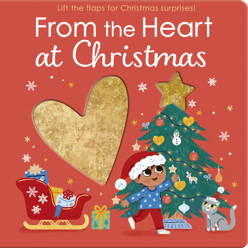 From the Heart at Christmas (Lift the flaps for Christmas surprises!) by Danielle McLean, Ella Bailey, 9781664352063