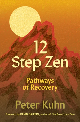 12-Step Zen (Pathways of Recovery) by Peter Kuhn, 9781888375695