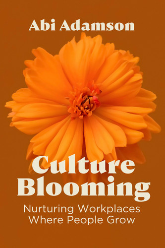 Culture Blooming (Nurturing Workplaces Where People Grow) by Abi Adamson, 9798890572103