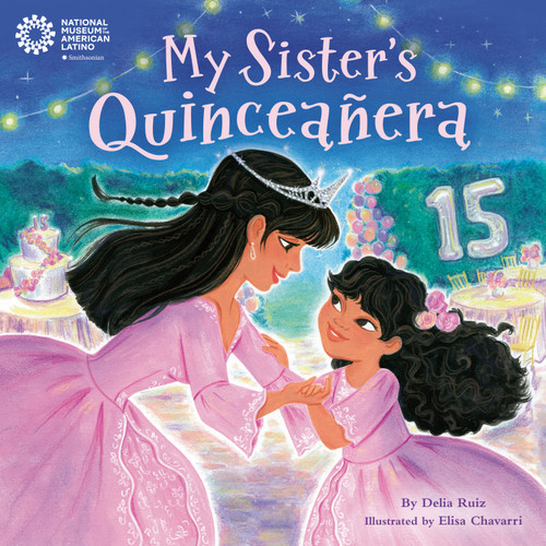 My Sister's Quinceañera - 9780593482247 by Delia Ruiz, Elisa Chavarri, 9780593482247