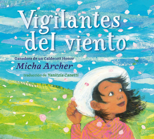 Vigilantes del viento (Wind Watchers Spanish Edition) by Micha Archer, Micha Archer, Yanitzia Canetti, 9798217111961