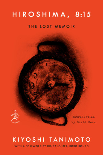 Hiroshima, 8:15 (The Lost Memoir) by Kiyoshi Tanimoto, Koko Tanimoto Kondo, David Corn, 9798217197972