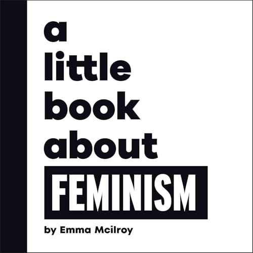 A Little Book About Feminism by Emma Mcilroy, 9780241807873