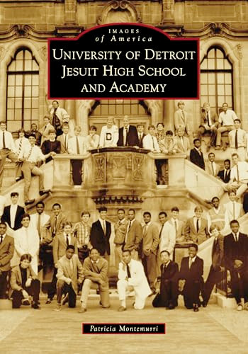 University of Detroit Jesuit High School and Academy by Patricia Montemurri, 9781467163422