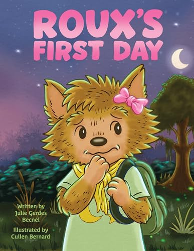 Roux's First Day by Julie Gerdes Becnel, Cullen Bernard, 9781455628797