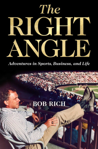 The Right Angle (Adventures in Sports, Business, and Life) by Bob Rich, 9781637633830