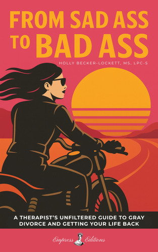 From Sad Ass to Bad Ass by Holly Becker-Lockett, 9798993936512