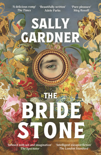 The Bride Stone (the spellbinding new historical novel from the author of The Weather Woman) by Sally Gardner, 9781804541852