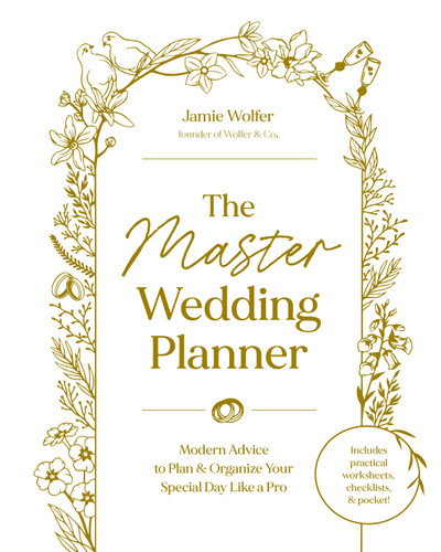 The Master Wedding Planner (Modern Advice to Plan & Organize Your Special Day Like a Pro) by Jamie Wolfer, 9798890035813