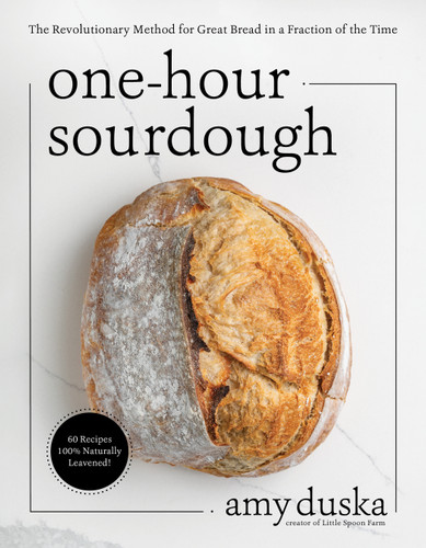 One-Hour Sourdough (The Revolutionary Method for Great Bread in a Fraction of the Time) by Amy Duska, 9798890035431