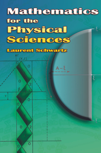Mathematics for the Physical Sciences by Laurent Schwartz, 9780486466620