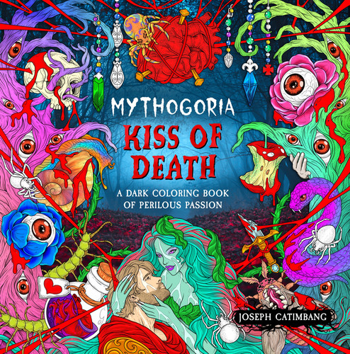 Mythogoria: Kiss of Death (A Dark Coloring Book of Perilous Passion) by Joseph Catimbang, 9781250444400