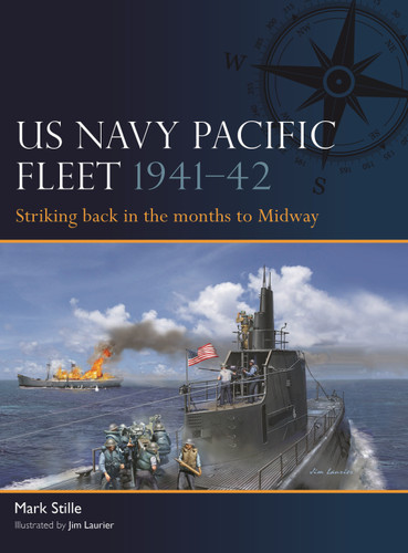 US Navy Pacific Fleet 1941-42 (Striking back in the months to Midway) by Mark Stille, Jim Laurier, 9781472867759