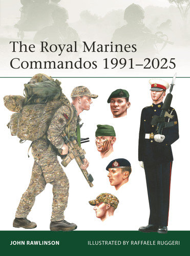 The Royal Marines Commandos 1991-2025 by John Rawlinson, Raffaele Ruggeri, 9781472873316