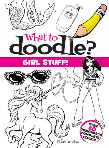 What to Doodle? Girl Stuff! by Chuck Whelon, 9780486475134
